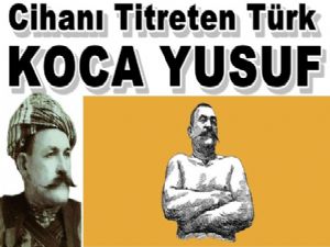 Amerikalıların Korkunç Türk dediği yiğit KOCA YUSUF