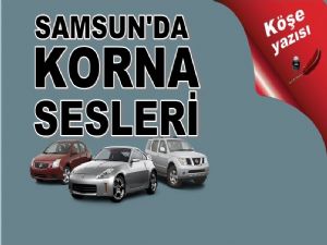 Samsun'da korna sesleri 