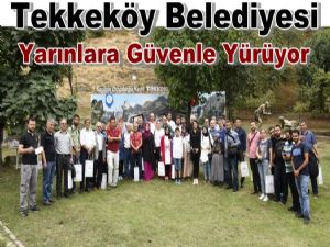 Tekkeköy Belediyesi Yarınlara Emin Adımlarla Yürüyor
