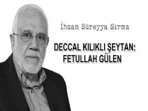  DECCAL KILIKLI ŞEYTAN: FETULLAH GÜLEN