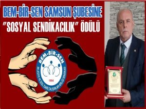 BEM-BİR-SEN Samsun Şubesine 'Sosyal Sendikacılık' Ödülü