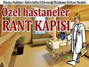 Özel Hastaneler Rant Kapısı mı?