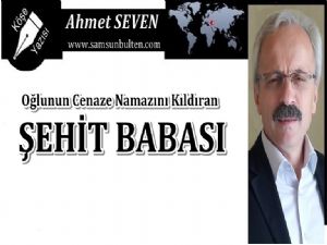 Oğlunun Cenaze Namazını Kıldıran Şehit Babası 