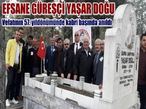 YAŞAR DOĞU KABRİ BAŞINDA DUALARLA ANILDI