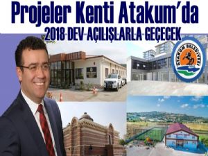 ATAKUM'DA 2018 DEV AÇILIŞLAR YILI OLACAK