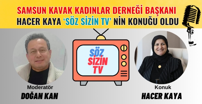 Hacer Kaya Söz Sizin TV'nin konuğu oldu