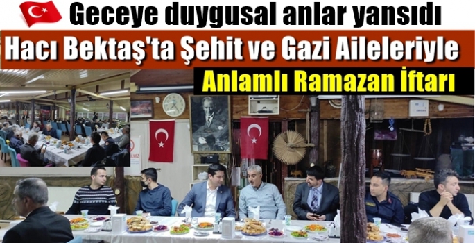 Hacı Bektaş'ta Şehit ve Gazi Aileleri İftarda buluştu