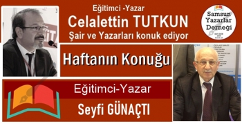 Haftanın Röportaj Konuğu: Eğitimci- Seyfi GÜNAÇTI