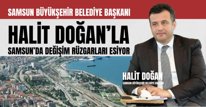 Halit Doğan'la Samsun'un Yükselişi Devam Ediyor