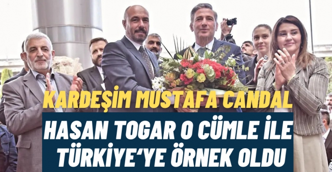 Hasan Togar: Bugün kardeşim Mustafa Candal'a görevimizi teslim ettik