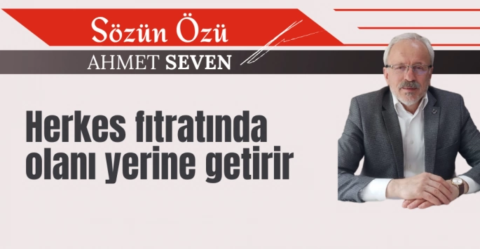 Herkes fıtratında olanı yapar 