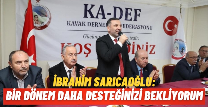 İbrahim Sarıcaoğlu: Kavak için bir dönem daha desteğinizi bekliyorum 