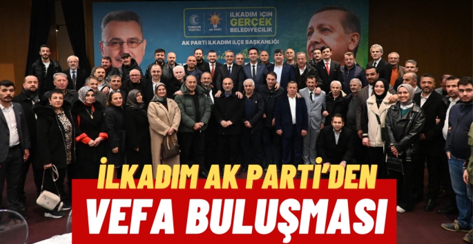 İlkadım AK Parti'den Vefa Buluşması 