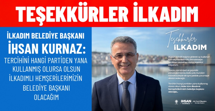 İlkadım Belediye Başkanı İhsan Kurnaz'dan Teşekkür