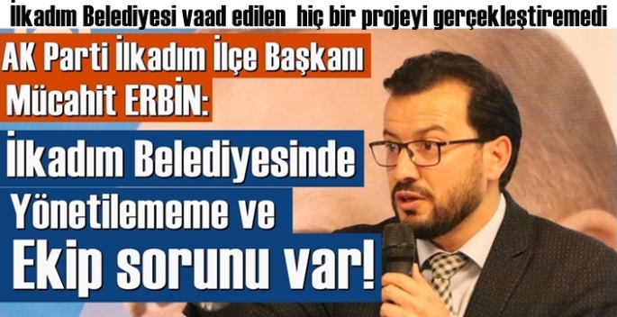 İlkadım Belediyesi iyi yönetilmiyor