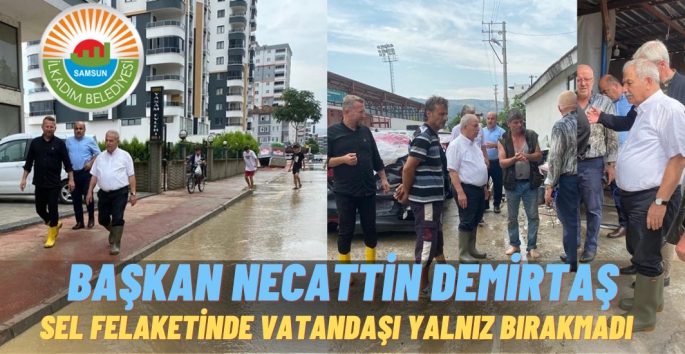 İlkadım Belediyesi Sel Felaketinde seferber oldu