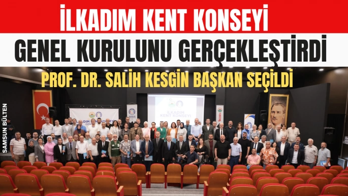 İlkadım Kent Konseyi Genel Kurulu Gerçekleştirildi