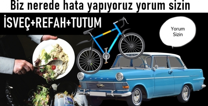 İSVEÇ + REFAH + TUTUM