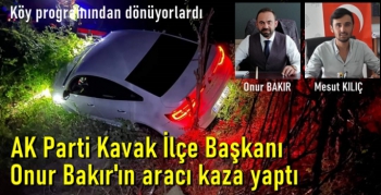 AK PARTİ Kavak İlçe Başkanı Onur Bakır'ın aracı kaza yaptı