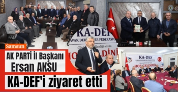 AK PARTİ Samsun İl Başkanı Ersan Aksu KA-DEF'i ziyaret etti