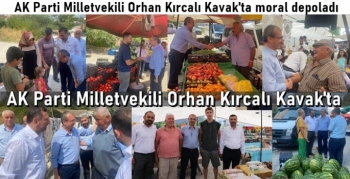 AK Parti Samsun Milletvekili Orhan Kırcalı Kavak'ta moral depoladı