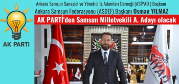 ASDEF Başkanı Osman Yılmaz  AK Parti Samsun Milletvekili aday adayı oluyor