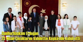 Cumhurbaşkanı Erdoğan, 23 Nisan Çocuklarını Vahdettin Köşkü’nde kabul etti