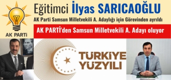 İlyas Sarıcaoğlu Samsun'dan AK Parti Milletvekili A. Adayı oluyor