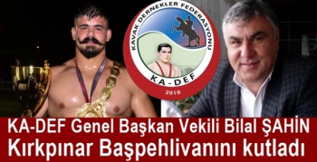 KA-DEF Genel Başkan Vekili Bilal Şahin'den Kırkpınar Mesajı