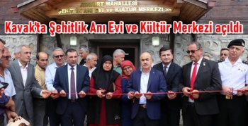 Kavak'ta Şehitlik Anı Evi ve Kültür Merkezinin açılışı yapıldı