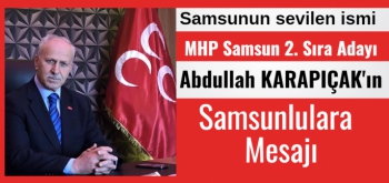 MHP Samsun 2. sıra Milletvekili Adayı Abdullah Karapıçak'tan mesaj 
