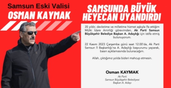 Osman Kaymak'ın Aday Adaylığı Samsun'da heyecan uyandırdı