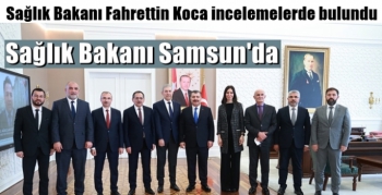 Sağlık Bakanı Dr. Fahrettin Koca Samsun'da incelemelerde bulundu