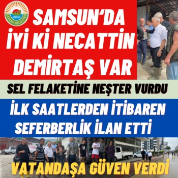 Samsun'da iyi ki Necattin Demirtaş var