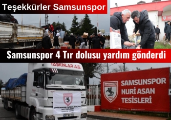 Samsunspor Futbol Kulübü 4 Tır dolusu yardım gönderdi