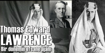 Thomas Edward LAWRENCE kimdir?