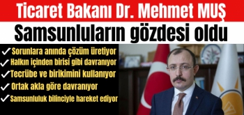 Ticaret Bakanı Dr. Mehmet Muş Samsunluların gözdesi oldu
