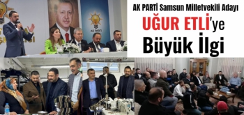 Uğur Etli Samsun'da AK PARTİ'ye Uğurlu geldi