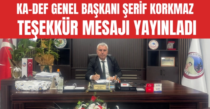 KA-DEF Genel Başkanı Şerif Korkmaz'dan Teşekkür mesajı