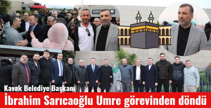 Kavak Belediye Başkanı İbrahim Sarıcaoğlu Umre görevinden döndü