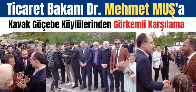 Kavak Göçebe Köyü halkından Bakan Muş'a görkemli karşılama