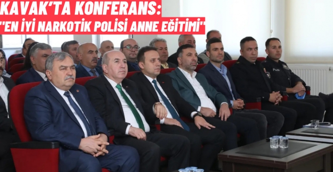 Kavak'ta 'En İyi Narkotik Polisi Anne Eğitimi' konulu konferans verildi