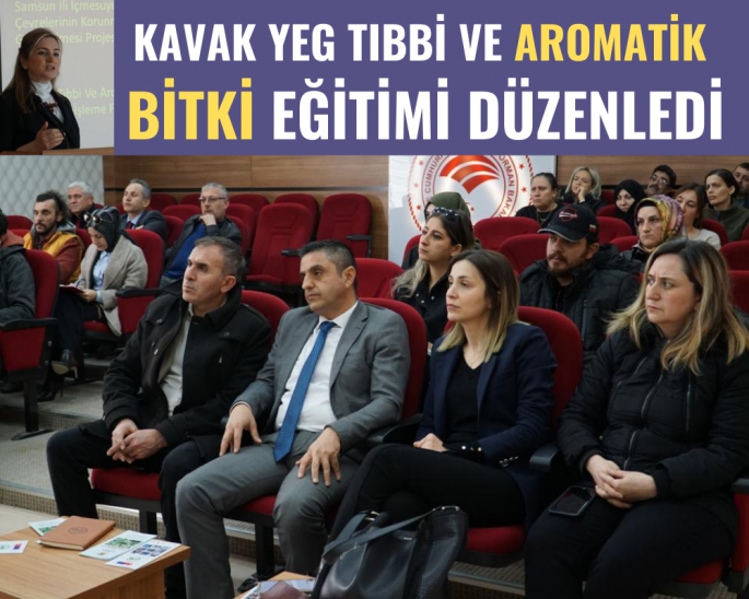 KAVAK YEG TIBBİ VE AROMATİK BİTKİ EĞİTİMİ DÜZENLEDİ