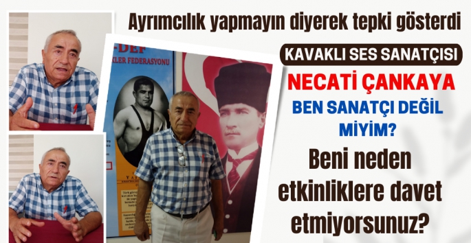 Kavaklı ses Sanatçısı Necati Çankaya'dan sitem