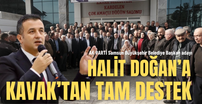 Kavaklılardan Halit Doğan'a tam destek sözü