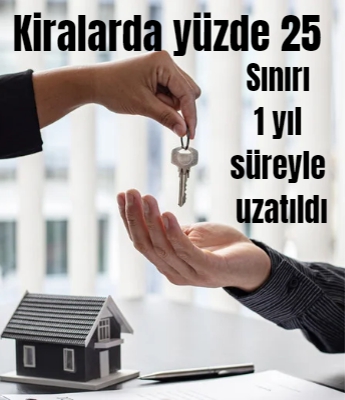 Kira artışı yüzde 25 i geçemeyecek