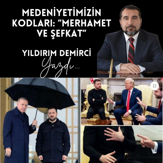 Medeniyetimizin Kodları: 'Merhamet ve Şefkat'