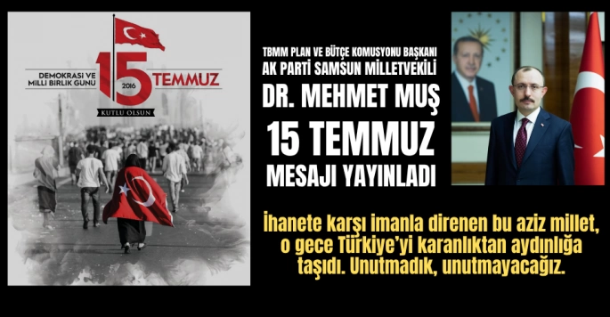 Mehmet Muş 15 Temmuz Mesajı yayınladı
