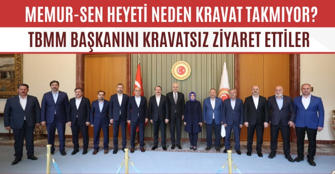 Memur-Sen Heyeti Kravatsızlar bandosu gibi
