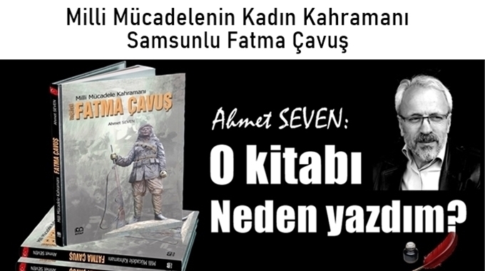 Milli Mücadelenin Samsunlu Kadın Kahramanı Fatma Çavuş